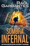 Sombra infernal: Un thriller de acción, misterio y suspense
