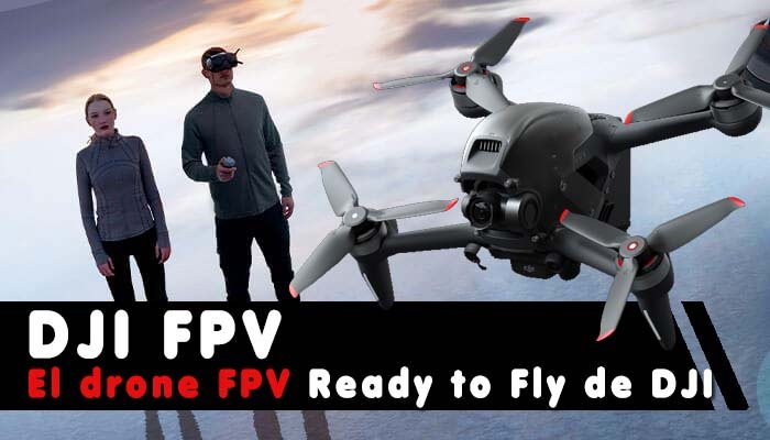 DJI FPV: El mejor drone FPV de carreras para pilotar en primera ...